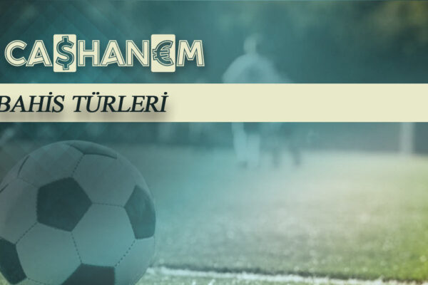 cashanem bahis turleri