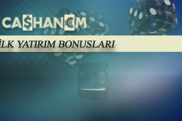 cashanem ilk yatirim bonuslari