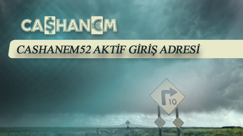 cashanem52 aktif giris adresi