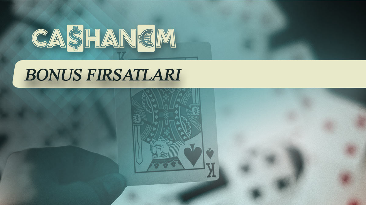 cashanem bonus firsatlari