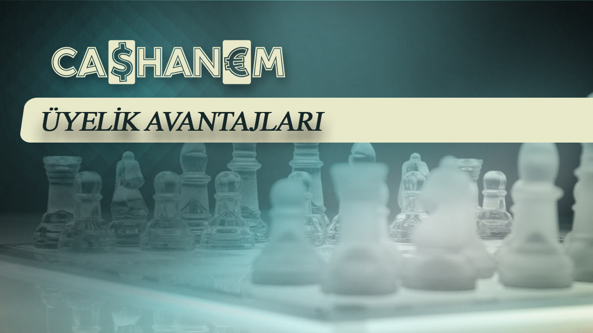 cashanem uyelik avantajlari