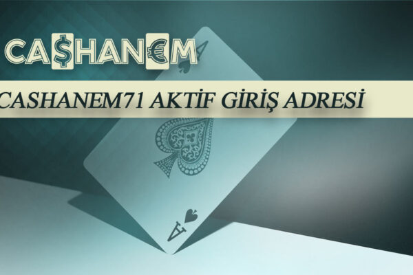 cashanem71 aktif giris adresi